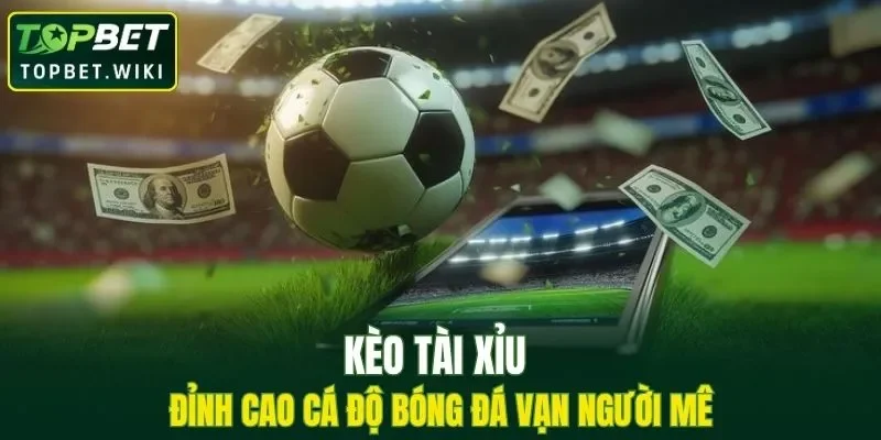 Kèo Tài Xỉu